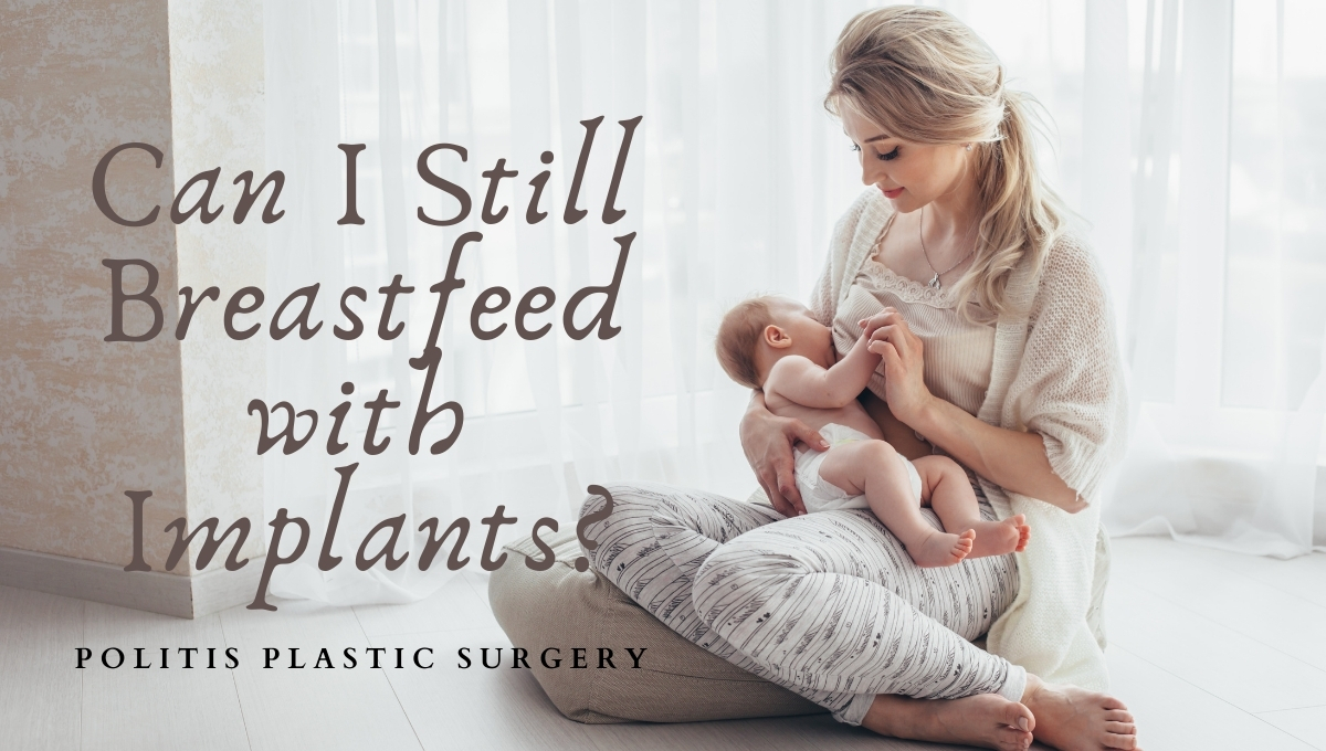 Can I Still Breastfeed With Implants Politis Plastic Surgery Tampa