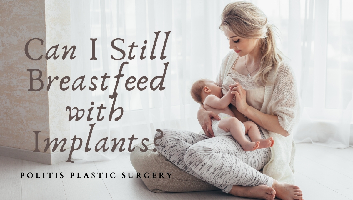 Can I Still Breastfeed With Implants Politis Plastic Surgery Tampa 