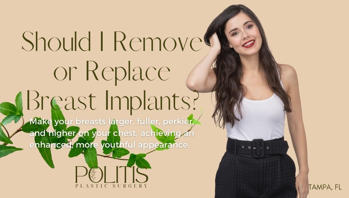 Should I Remove Or Replace Breast Implants Politis Plastic Surgery 5723