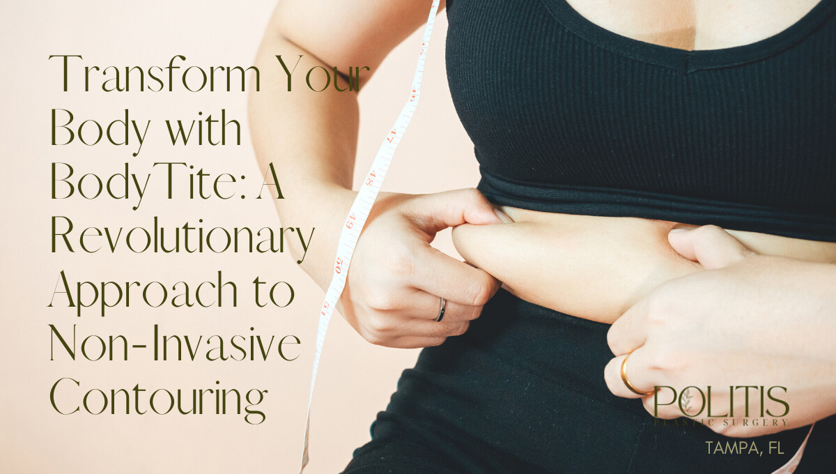 Transform Your Body with BodyTite: A Revolutionary Approach to Non-Invasive Contouring
